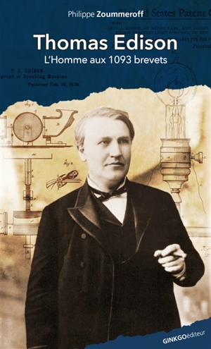 Thomas Edison : l'homme aux 1903 brevets - Philippe Zoummeroff