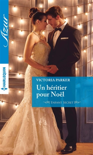 Un héritier pour Noël : enfant secret - Victoria Parker