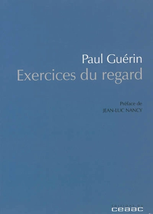 Exercices du regard - Paul Guérin