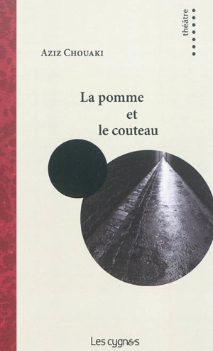 La pomme et le couteau - Aziz Chouaki