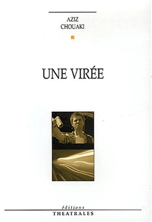 Une virée - Aziz Chouaki