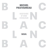 Blanc : histoire d'une couleur - Michel Pastoureau