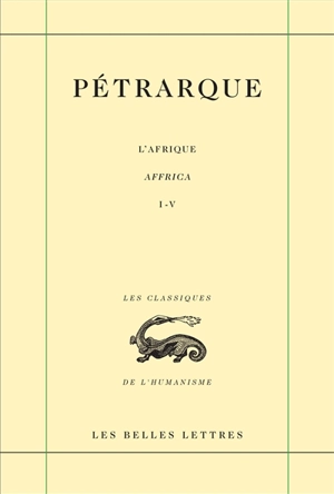 L'Afrique. Vol. 1. Livres I-V. Affrica. Vol. 1. Livres I-V - Pétrarque