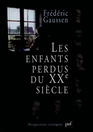 Les enfants perdus du XXe siècle - Frédéric Gaussen