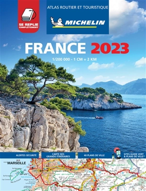France 2023 : atlas routier et touristique - Manufacture française des pneumatiques Michelin
