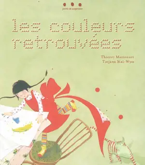 Les couleurs retrouvées - Thierry Maricourt