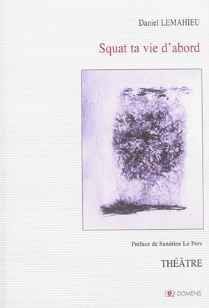 Squat ta vie d'abord - Daniel Lemahieu