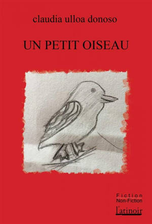 Un petit oiseau - Claudia Ulloa Donoso