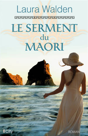 Le serment du Maori - Laura Walden