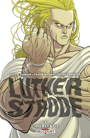 Luther Strode. Vol. 3. L'héritage - Justin Jordan