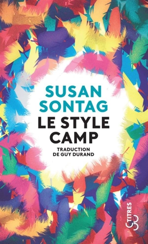 Le style Camp. Culture et sensibilité aujourd'hui - Susan Sontag