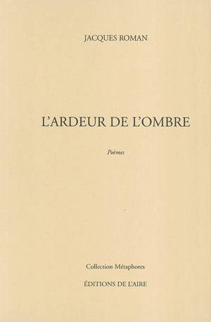 L'ardeur de l'ombre - Jacques Roman