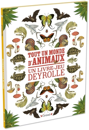 Tout un monde d'animaux : un livre-jeu Deyrolle - Deyrolle (firme)