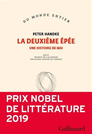 La deuxième épée : une histoire de mai : récit - Peter Handke