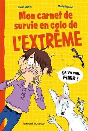 Mon carnet de survie en colo de l'extrême - Erwan Seznec