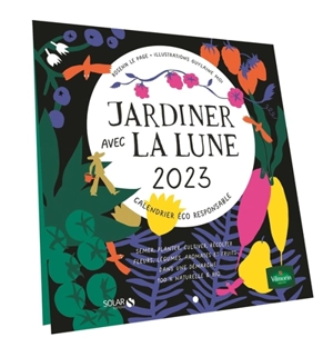 Jardiner avec la Lune 2023 : calendrier éco responsable - Rosenn Le Page