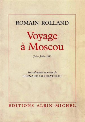 Voyage à Moscou : juin-juillet 1935 - Romain Rolland