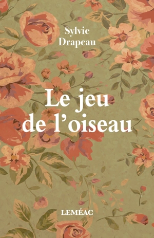 Le jeu de l'oiseau - Sylvie Drapeau