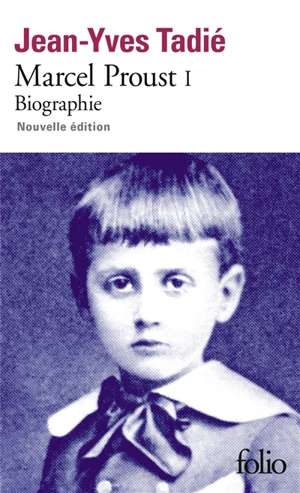 Marcel Proust : biographie. Vol. 1 - Jean-Yves Tadié