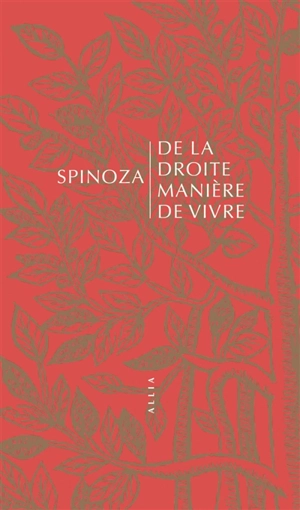 De la droite manière de vivre. Jules Prat, spinoziste militant - Baruch Spinoza