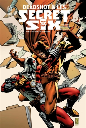 Deadshot & les Secret Six. Vol. 1. Six degrés de dévastation - Gail Simone