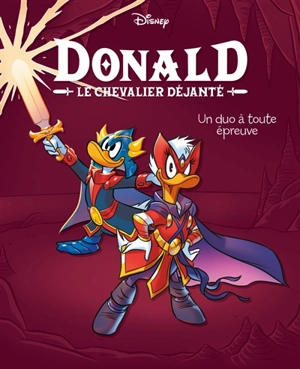Donald : le chevalier déjanté. Vol. 3. Un duo à toute épreuve - Alessandro Ferrari