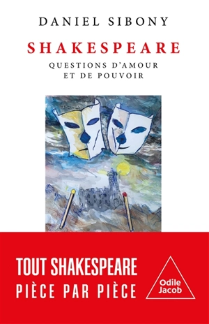 Shakespeare : questions d'amour et de pouvoir - Daniel Sibony