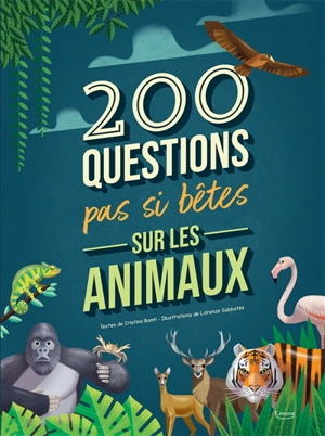 200 questions pas si bêtes sur les animaux - Cristina Maria Banfi