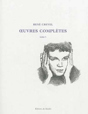 Oeuvres complètes. Vol. 1 - René Crevel