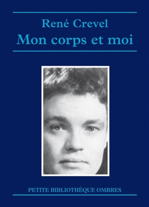 Mon corps et moi - René Crevel