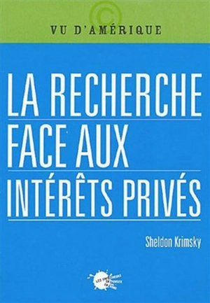 La recherche face aux intérêts privés - Sheldon Krimsky