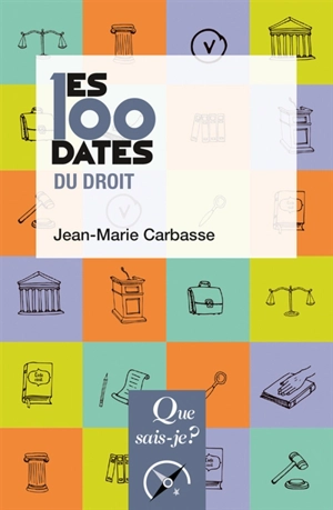 Les 100 dates du droit - Jean-Marie Carbasse