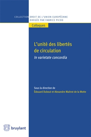 L'unité des libertés de circulation : in varietate concordia