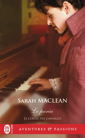 Le cercle des canailles. Vol. 3. Le paria - Sarah MacLean