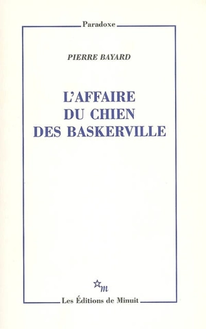 L'affaire du chien des Baskerville - Pierre Bayard