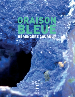 Oraison bleue - Bérengère Cournut