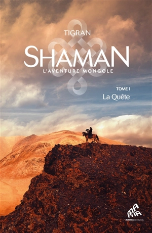 Shaman : la trilogie. Vol. 1. La quête - Tigran