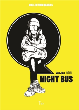 Quarks. Vol. 1. Night bus : Quarks strange - Jian Zou