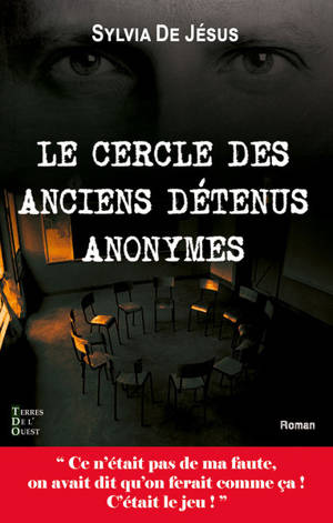 Le cercle des anciens détenus anonymes - Sylvia de Jésus