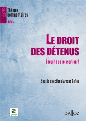 Le droit des détenus : sécurité ou réinsertion ? : 2010