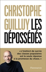 Les dépossédés : l'instinct de survie des classes populaires - Christophe Guilluy