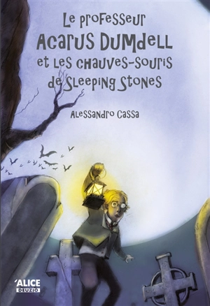 Le professeur Acarus Dumdell. Vol. 2. Le professeur Acarus Dumdell et les chauves-souris de Sleeping Stones - Alessandro Cassa