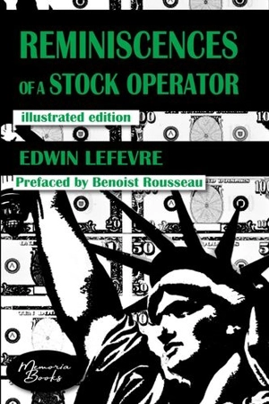 Reminiscences of a stock operator : illustrated edition - Edwin Lefèvre