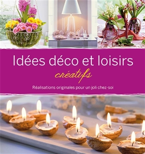 Idées déco et loisirs créatifs : réalisations originales pour un joli chez-soi - Katrin Höller