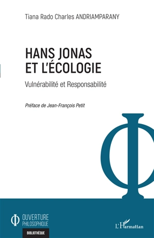 Hans Jonas et l'écologie : vulnérabilité et responsabilité - Tiana Rado Charles Andriamparany