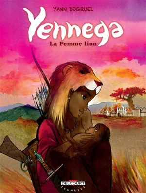 Yennega, la femme lion - Yann Dégruel