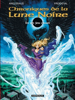 Chroniques de la Lune noire. Vol. 0. En un jeu cruel - François Froideval