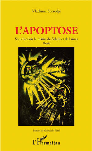 L'apoptose : sous l'action humaine de soleils et de lunes - Vladimir Sorrodjé