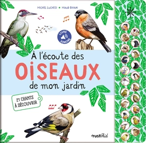 A l'écoute des oiseaux de mon jardin : 21 chants à découvrir - Michel Luchesi