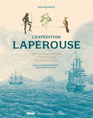 L'expédition Lapérouse : une aventure humaine et scientifique autour du monde - Bernard Jimenez
